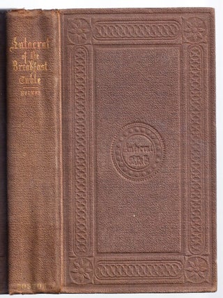 Item #000602 THE AUTOCRAT OF THE BREAKFAST TABLE. Oliver Wendell HOLMES