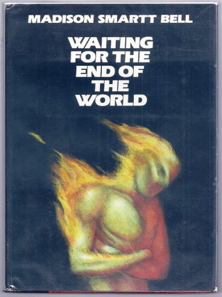 Item #000877 WAITING FOR THE END OF THE WORLD. Madison Smartt BELL