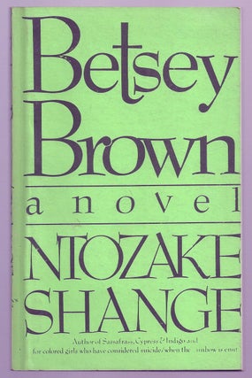 Item #001199 BETSEY BROWN. Ntozake SHANGE