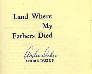 Item #001214 LAND WHERE MY FATHERS DIED. Andre DUBUS