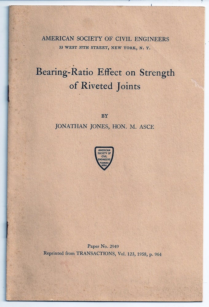 Item #001537 BEARING-RATIO EFFECT ON STRENGTH OF RIVETED JOINTS. Jonathan JONES.