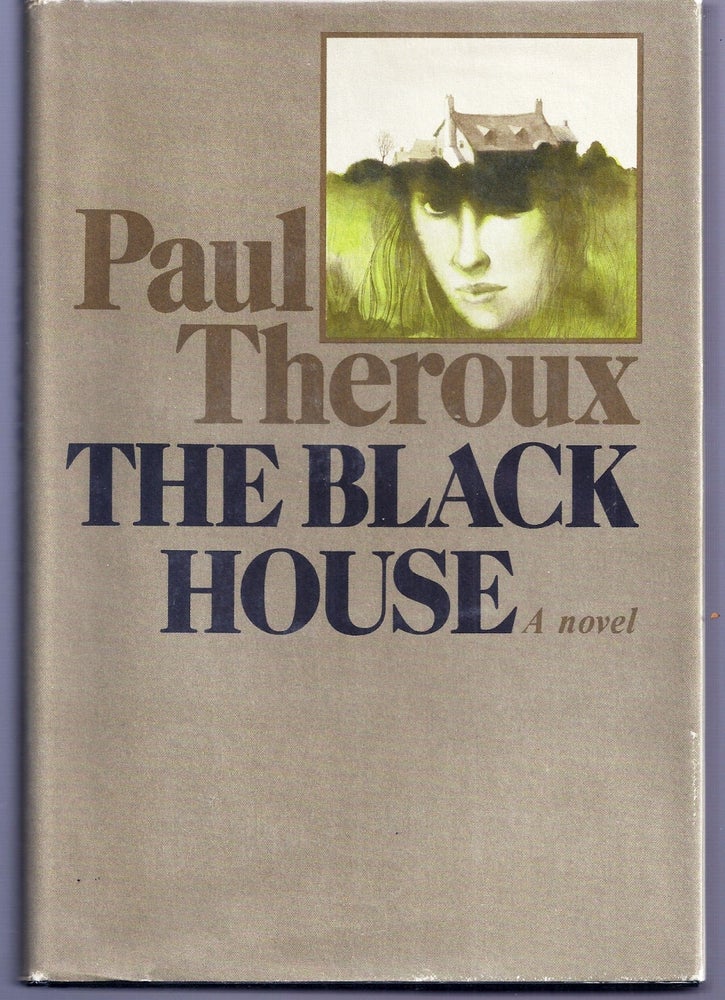 Item #001811 THE BLACK HOUSE. Paul THEROUX.