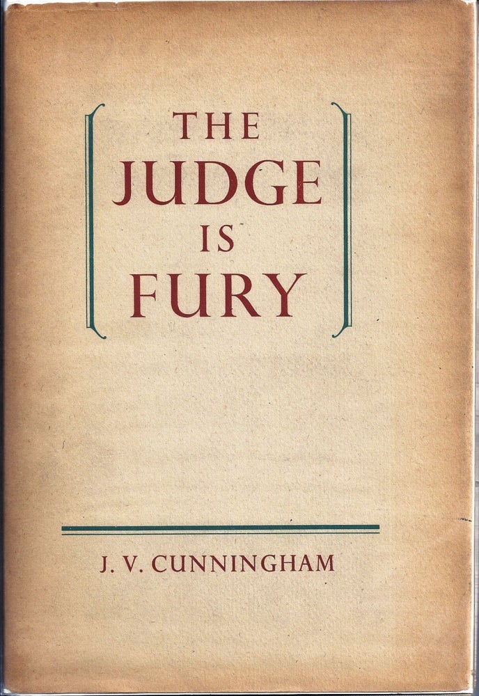 Item #002251 THE JUDGE IS FURY. J. V. CUNNINGHAM.