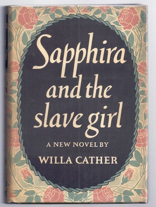Item #002293 SAPPHIRA AND THE SLAVE GIRL. Willa CATHER