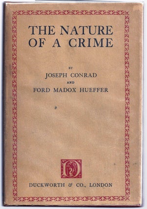 Item #002761 THE NATURE OF A CRIME. Joseph CONRAD, Ford Madox HUEFFER, FORD