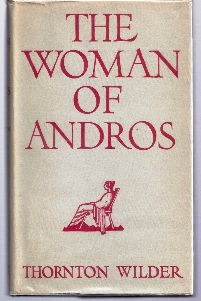 Item #002971 THE WOMAN OF ANDROS. Thornton WILDER.