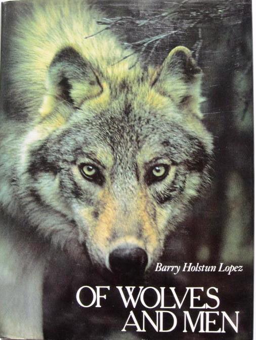 Item #003039 OF WOLVES AND MEN. Barry LOPEZ.