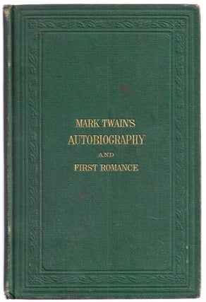 Item #003521 MARK TWAIN'S (BURLESQUE) AUTOBIOGRAPHY AND FIRST ROMANCE. Mark TWAIN, Samuel CLEMENS