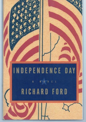 Item #003674 INDEPENDENCE DAY. Richard FORD