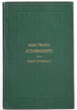 Item #003686 MARK TWAIN'S (BURLESQUE) AUTOBIOGRAPHY AND FIRST ROMANCE. Mark TWAIN, Samuel CLEMENS