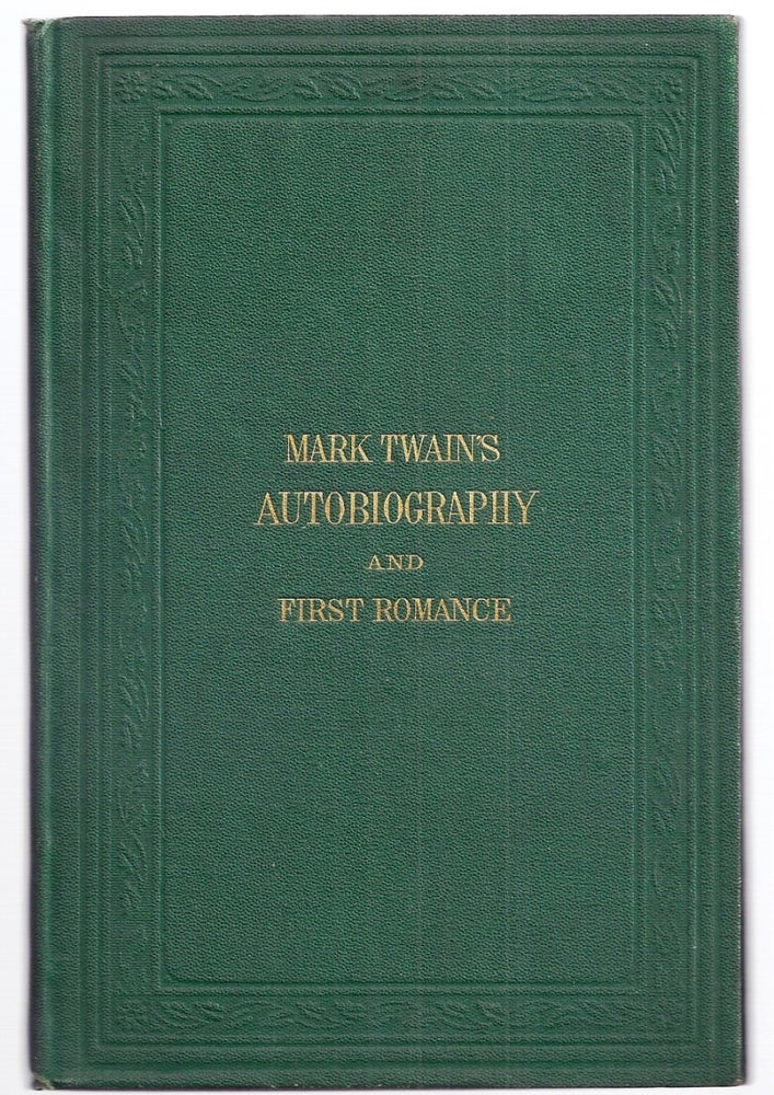 Item #003686 MARK TWAIN'S (BURLESQUE) AUTOBIOGRAPHY AND FIRST ROMANCE. Mark TWAIN, Samuel CLEMENS.