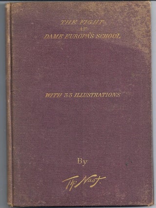 Item #003845 THE FIGHT AT DAME EUROPA'S SCHOOL. Thomas NAST