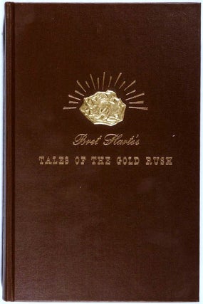Item #003902 TALES OF THE GOLD RUSH. Bret HARTE