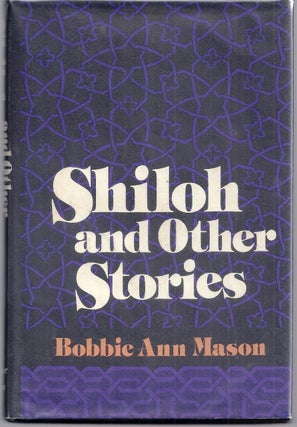 Item #004238 SHILOH AND OTHER STORIES. Bobbie Ann MASON