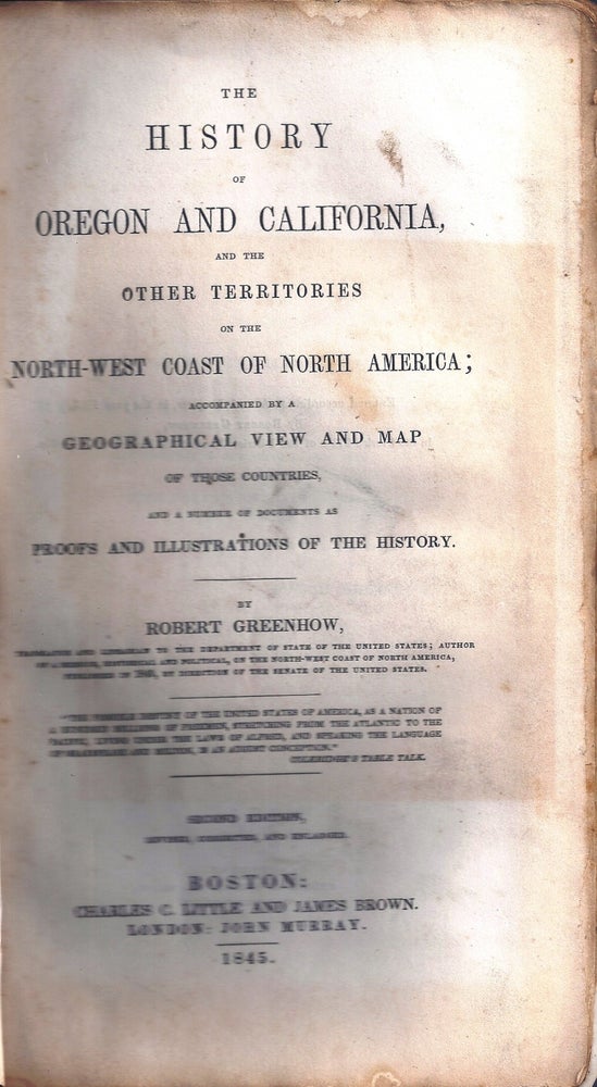Item #004976 THE HISTORY OF OREGON AND CALIFORNIA, AND THE OTHER TERRITORIES ON THE NORTH-WEST COAST OF NORTH AMERICA. Robert GREENHOW.