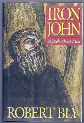 Item #005231 IRON JOHN: A BOOK ABOUT MEN. Robert BLY