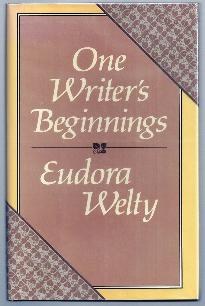 Item #005657 ONE WRITER'S BEGINNINGS. Eudora WELTY.