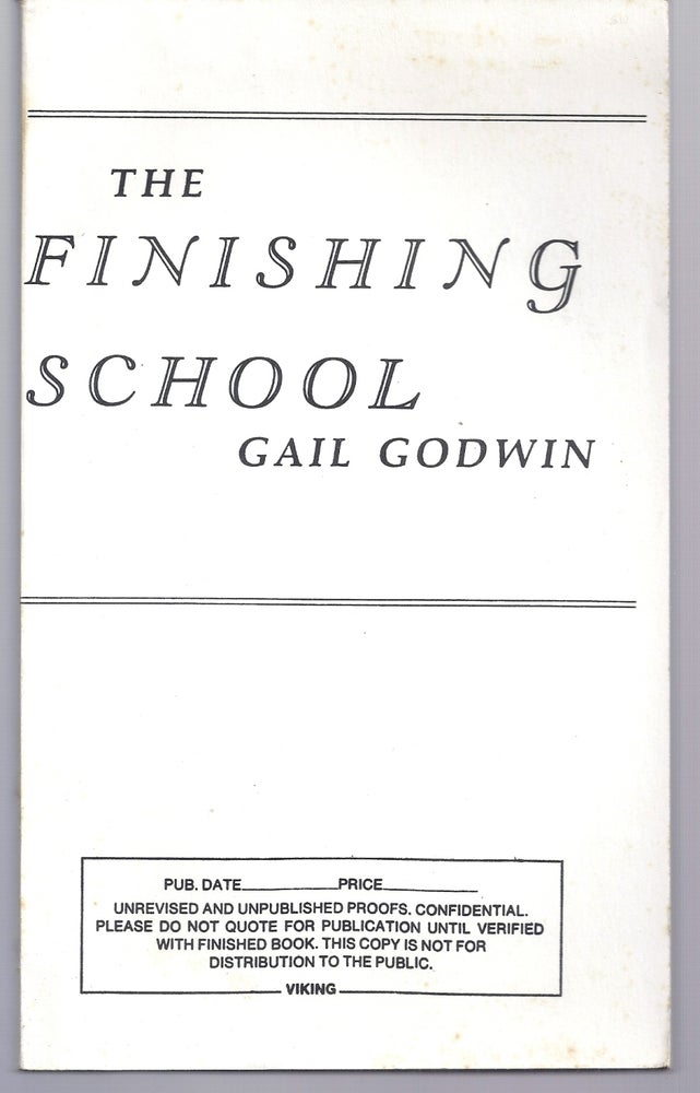 Item #005677 THE FINISHING SCHOOL. Gail GODWIN.