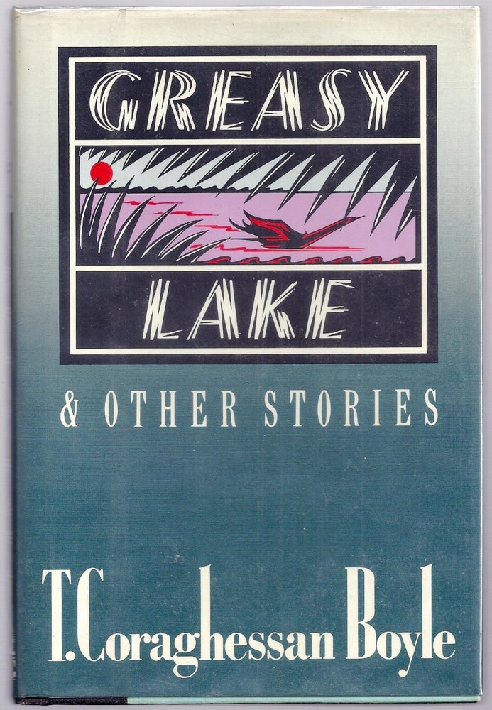 Item #005692 GREASY LAKE & OTHER STORIES. T. Coraghessan BOYLE.