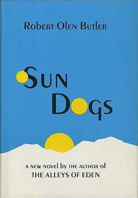 Item #005702 SUN DOGS. Robert Olen BUTLER