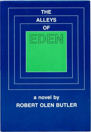 Item #005703 THE ALLEYS OF EDEN. Robert Olen BUTLER