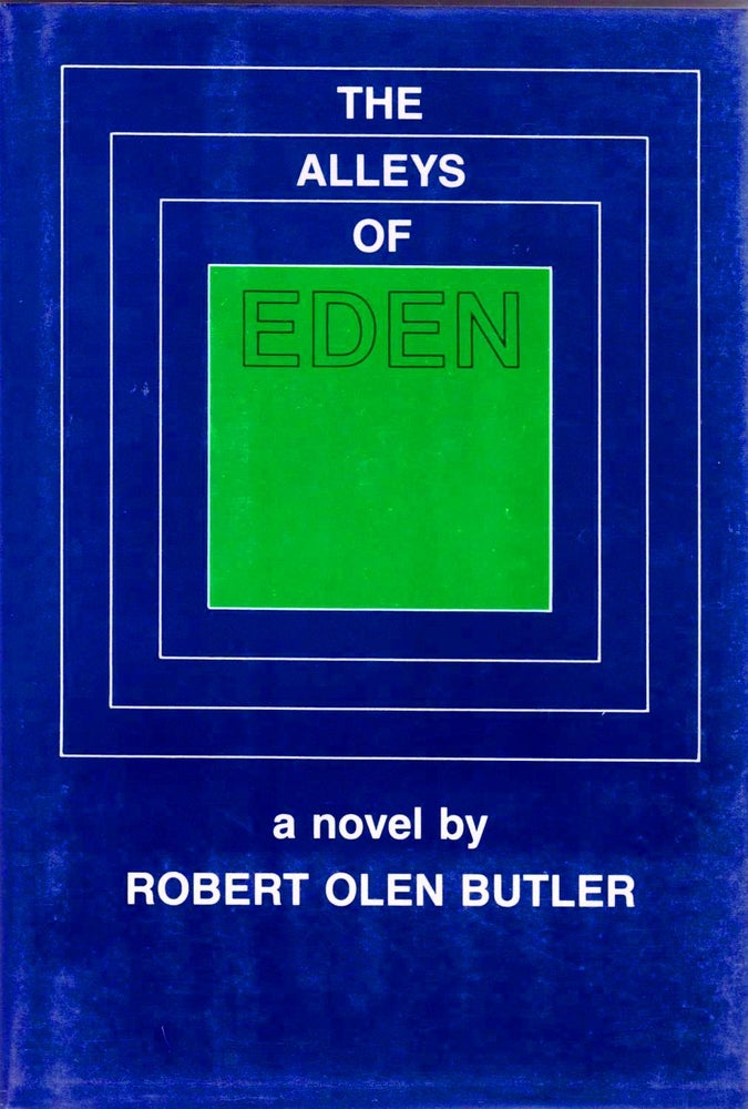 Item #005704 THE ALLEYS OF EDEN. Robert Olen BUTLER.