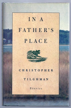 Item #005997 IN A FATHER'S PLACE. Christopher TILGHMAN