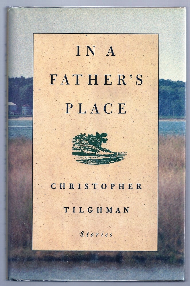 Item #005997 IN A FATHER'S PLACE. Christopher TILGHMAN.