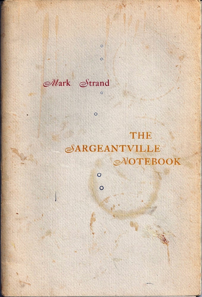 Item #006017 THE SARGEANTVILLE NOTEBOOK. Mark STRAND.