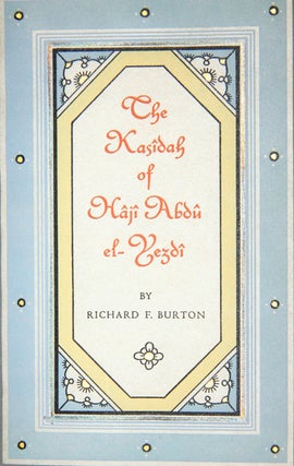 Item #006284 THE KASIDAH OF HAJI ABDU EL-YEZDI. Sir Richard BURTON