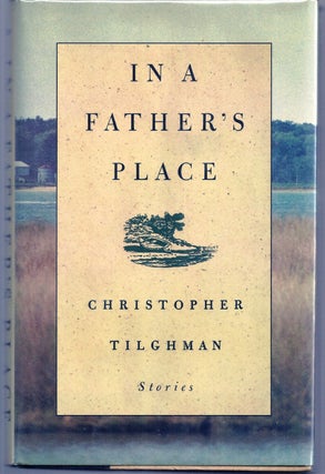 Item #006436 IN A FATHER'S PLACE. Christopher TILGHMAN