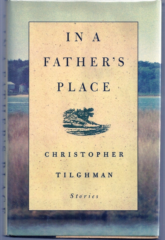 Item #006436 IN A FATHER'S PLACE. Christopher TILGHMAN.