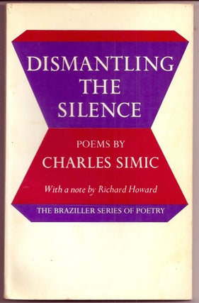 Item #006461 DISMANTLING THE SILENCE. POEMS. Charles SIMIC