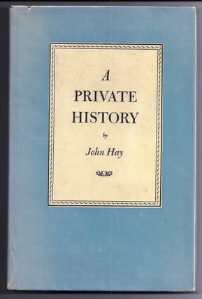 Item #006477 A PRIVATE HISTORY. John HAY