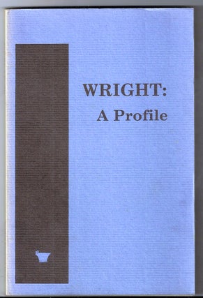 Item #006493 WRIGHT: A PROFILE. Charles WRIGHT