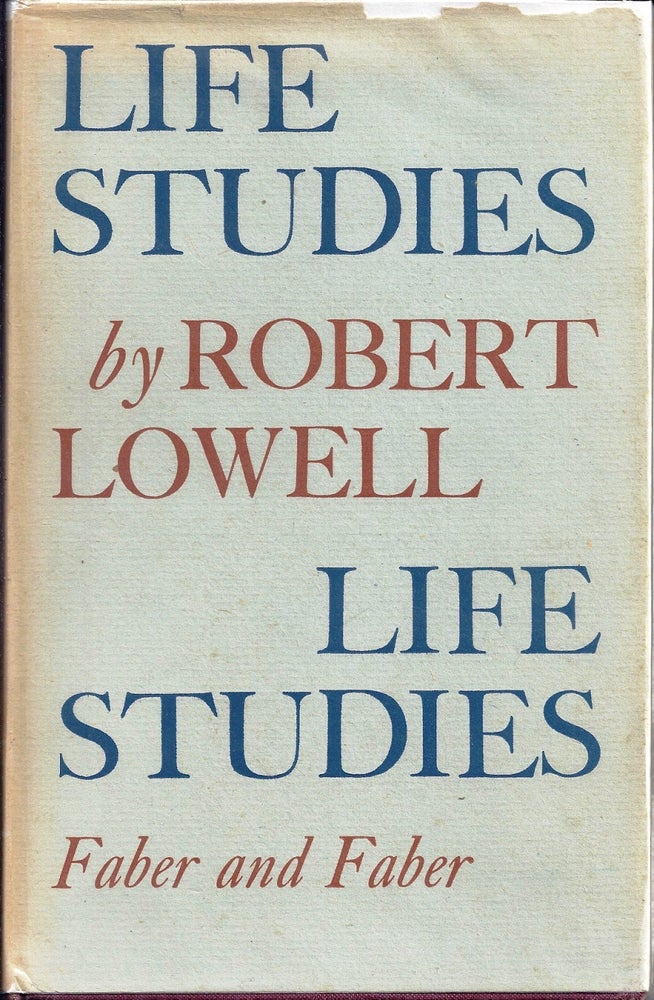 Item #006610 LIFE STUDIES. Robert LOWELL.