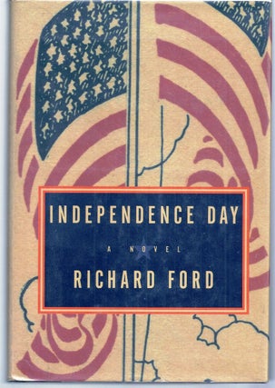 Item #006902 INDEPENDENCE DAY. Richard FORD