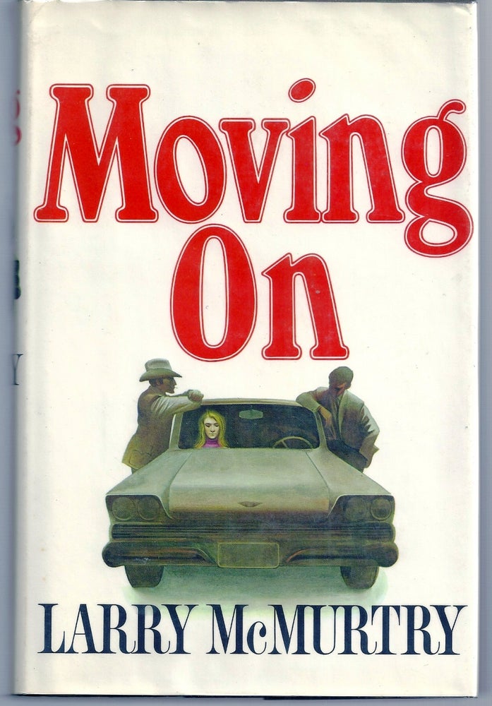 Item #006942 MOVING ON. Larry McMURTRY.