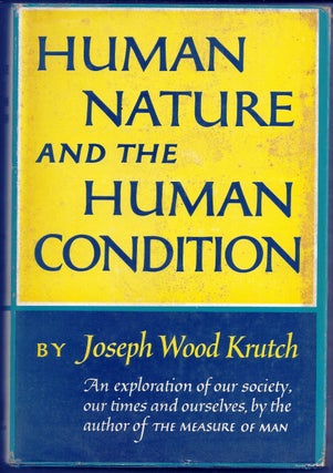 Item #006969 HUMAN NATURE AND THE HUMAN CONDITION. Joseph Wood KRUTCH