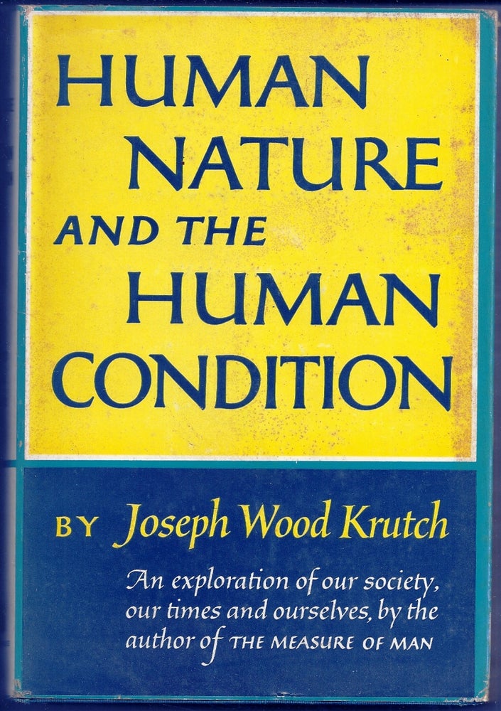 Item #006969 HUMAN NATURE AND THE HUMAN CONDITION. Joseph Wood KRUTCH.