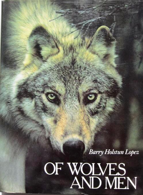 Item #006974 OF WOLVES AND MEN. Barry LOPEZ.
