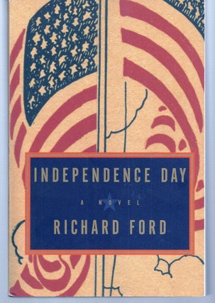Item #007034 INDEPENDENCE DAY. Richard FORD