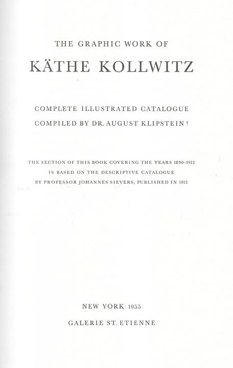 Item #007119 THE GRAPHIC WORK OF KATHE KOLLWITZ. August KLIPSTEIN.