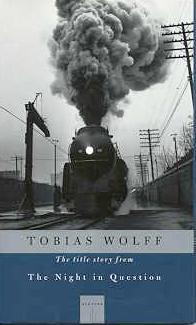 Item #007230 THE NIGHT IN QUESTION. Tobias WOLFF.