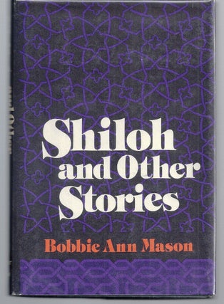 Item #007569 SHILOH AND OTHER STORIES. Bobbie Ann MASON