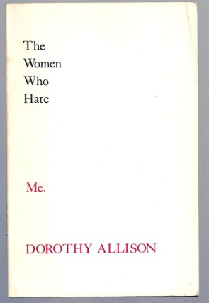 Item #007574 THE WOMEN WHO HATE ME. Dorothy ALLISON