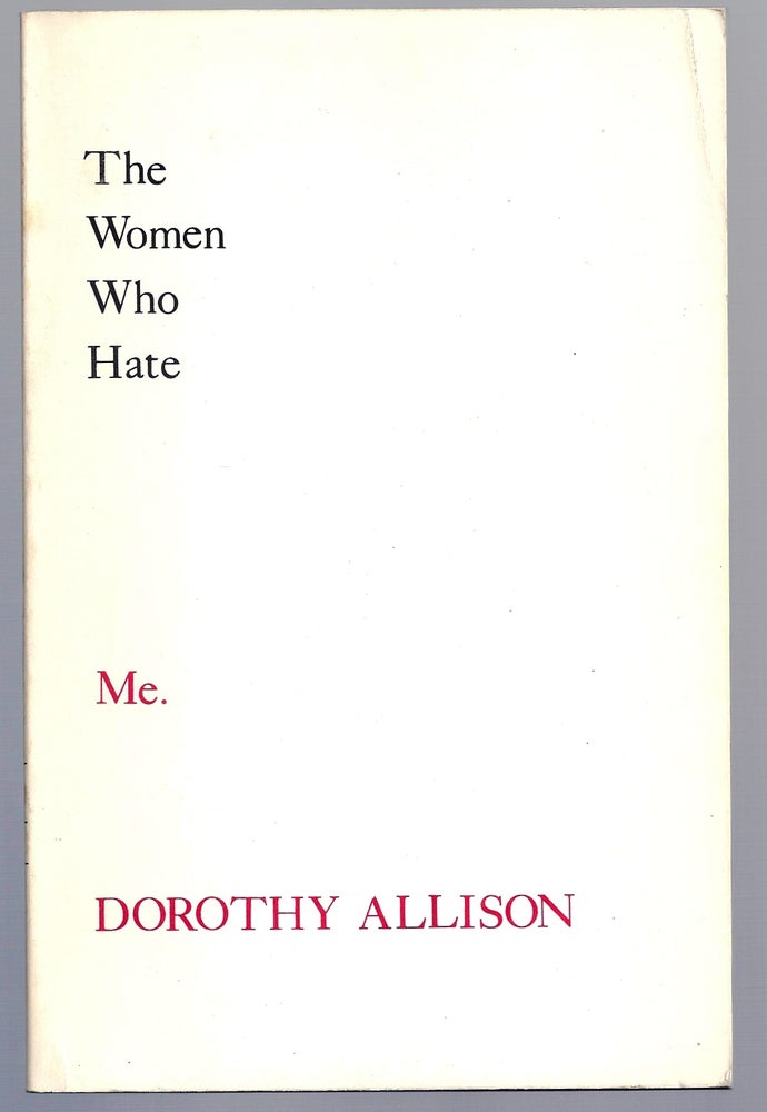 Item #007574 THE WOMEN WHO HATE ME. Dorothy ALLISON.