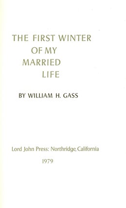 Item #007662 THE FIRST WINTER OF MY MARRIED LIFE. William GASS