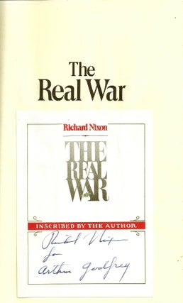Item #007928 THE REAL WAR Inscribed to Arthur Godfrey. Richard NIXON