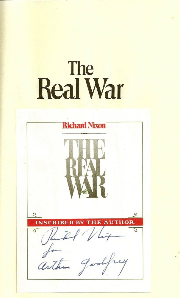 Item #007928 THE REAL WAR Inscribed to Arthur Godfrey. Richard NIXON.